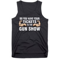 Do You Have Tickets To The Gun Show Tank Top