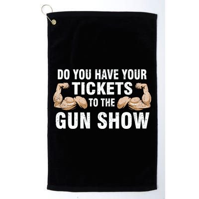Do You Have Tickets To The Gun Show Golf Towel