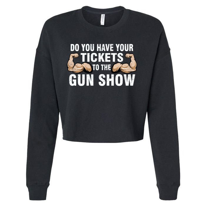 Do You Have Tickets To The Gun Show Cropped Pullover Crew