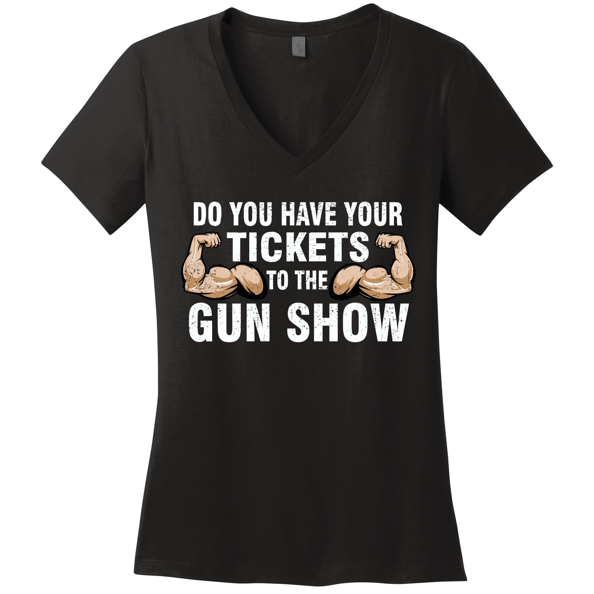 Do You Have Tickets To The Gun Show Women's V-Neck T-Shirt