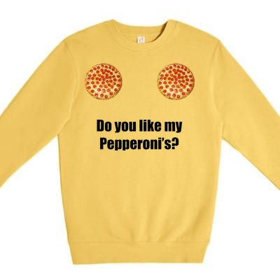 Do You Like My Pepperoni's Premium Crewneck Sweatshirt