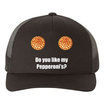 Do You Like My Pepperoni's Yupoong Adult 5-Panel Trucker Hat