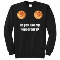 Do You Like My Pepperoni's Sweatshirt