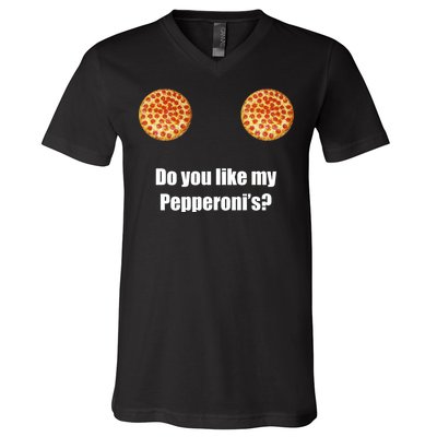 Do You Like My Pepperoni's V-Neck T-Shirt