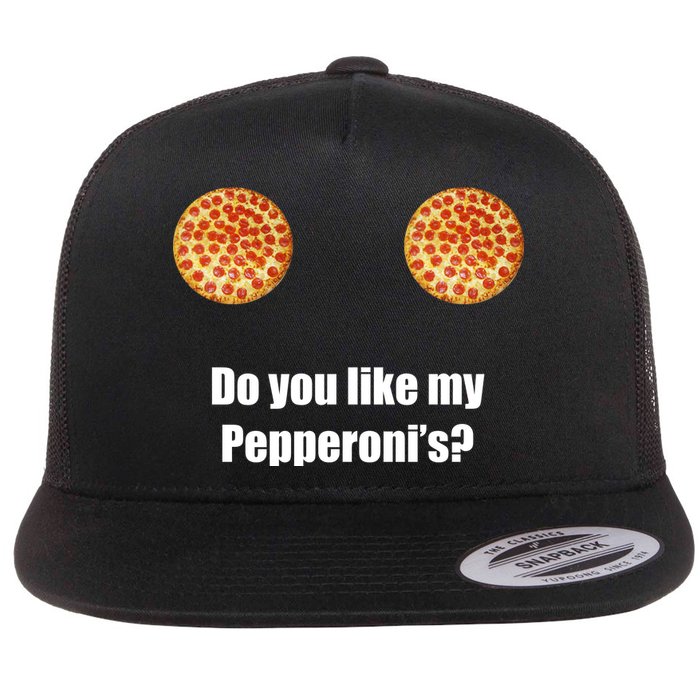 Do You Like My Pepperoni's Flat Bill Trucker Hat