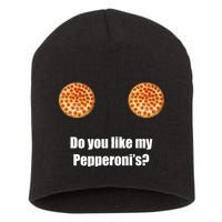 Do You Like My Pepperoni's Short Acrylic Beanie