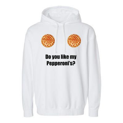 Do You Like My Pepperoni's Garment-Dyed Fleece Hoodie