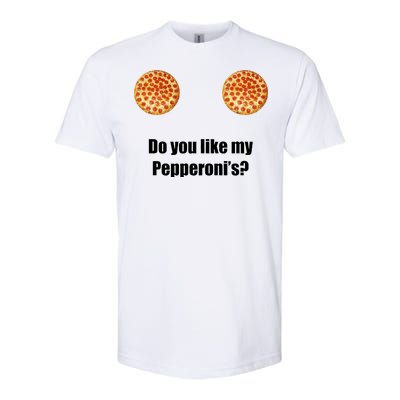 Do You Like My Pepperoni's Softstyle CVC T-Shirt