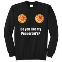Do You Like My Pepperoni's1 Sweatshirt