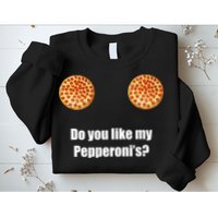 Do You Like My Pepperoni's1 Sweatshirt