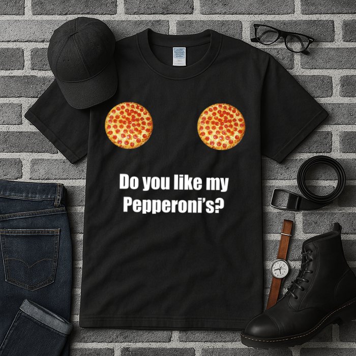 Do You Like My Pepperoni's1 Tall T-Shirt