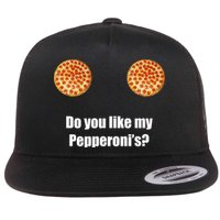 Do You Like My Pepperoni's1 Flatbill Hat