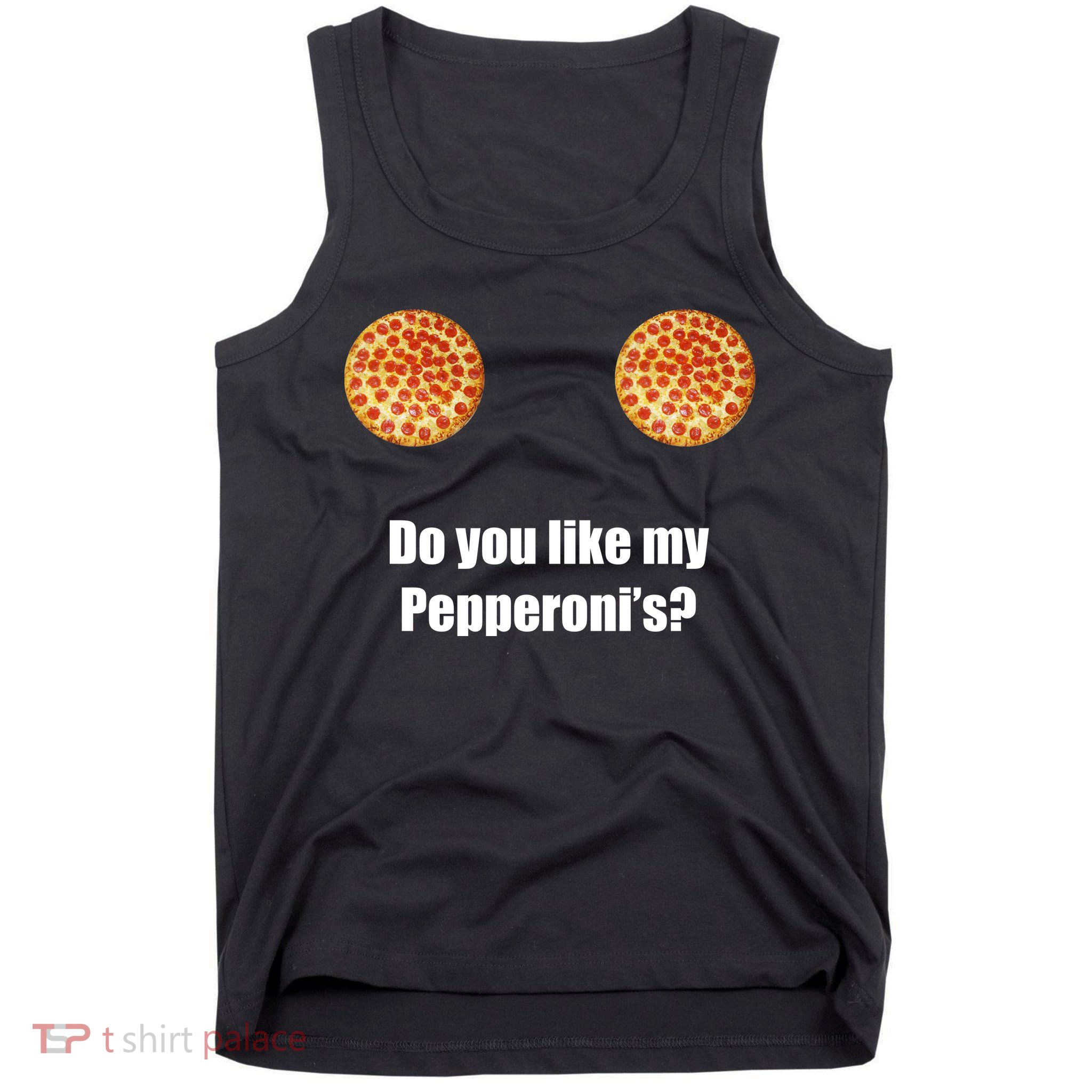 Do You Like My Pepperoni's1 Tank Top