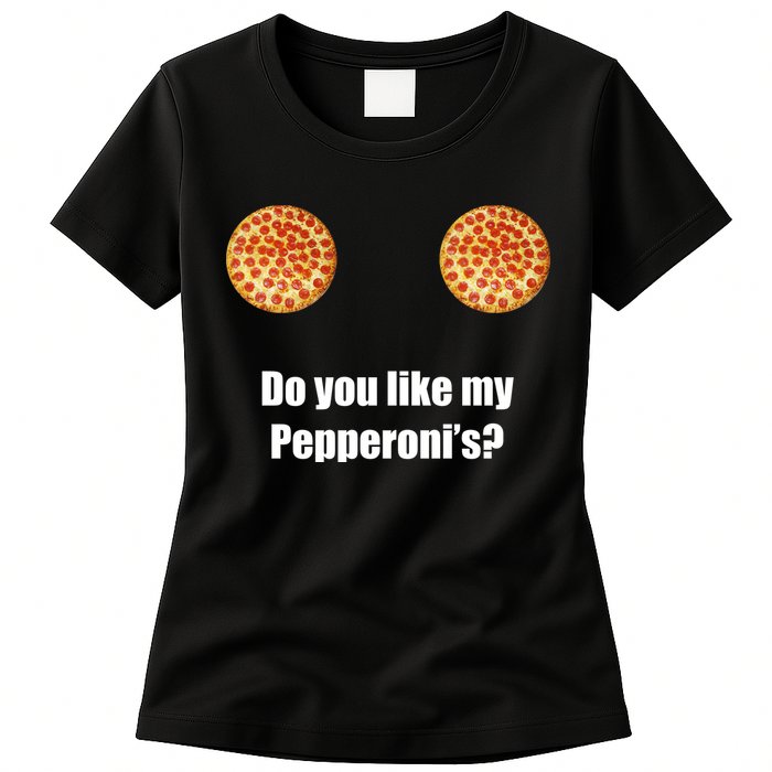 Do You Like My Pepperoni's1 Womens T-Shirt