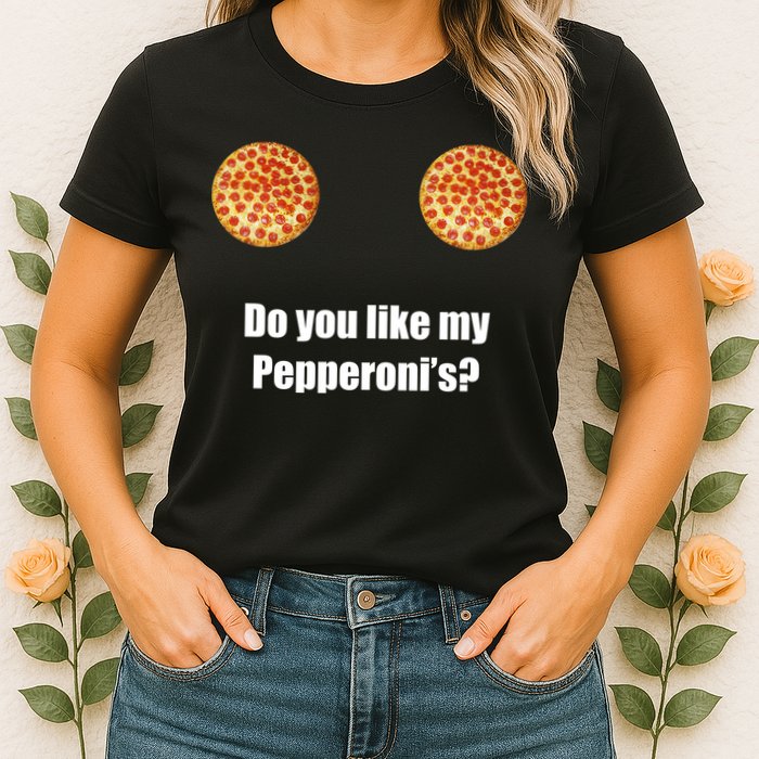 Do You Like My Pepperoni's1 Womens T-Shirt