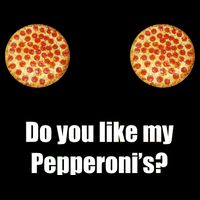 Do You Like My Pepperoni's1 Womens T-Shirt