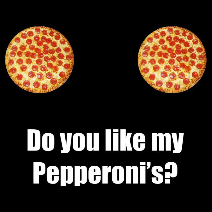 Do You Like My Pepperoni's1 Womens T-Shirt