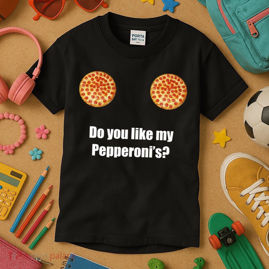 Do You Like My Pepperoni's1 Kids T-Shirt