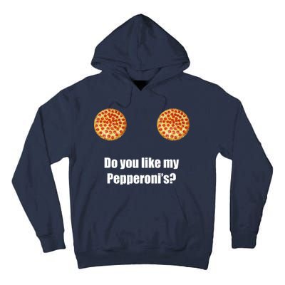 Do You Like My Pepperoni's1 Tall Hoodie