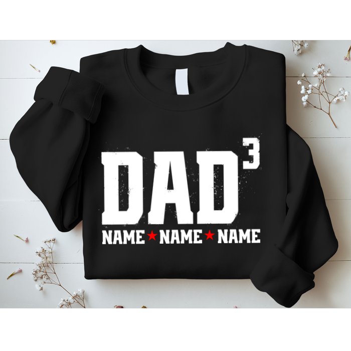 Dad Of 3 Fathers Day Gift Daughter Son Kids Names Personalized Sweatshirt