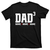 Dad Of 3 Fathers Day Gift Daughter Son Kids Names Personalized T-Shirt