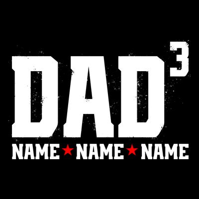 Dad Of 3 Fathers Day Gift Daughter Son Kids Names Personalized T-Shirt