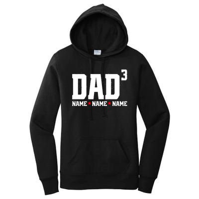 Dad Of 3 Fathers Day Gift Daughter Son Kids Names Personalized Women's Pullover Hoodie