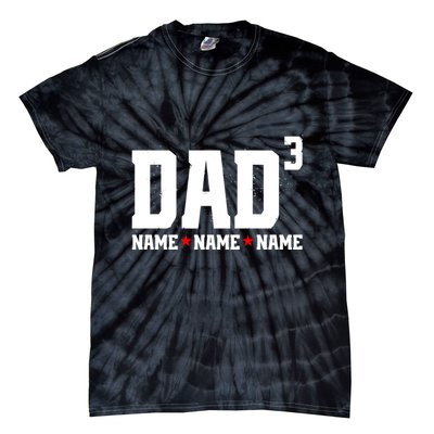 Dad Of 3 Fathers Day Gift Daughter Son Kids Names Personalized Tie-Dye T-Shirt