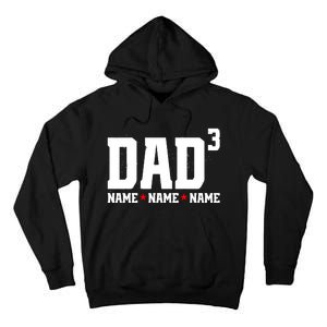 Dad Of 3 Fathers Day Gift Daughter Son Kids Names Personalized Tall Hoodie