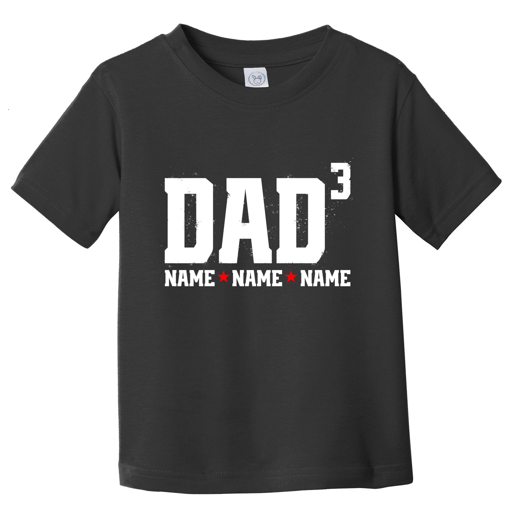 Dad Of 3 Fathers Day Gift Daughter Son Kids Names Personalized Toddler T-Shirt