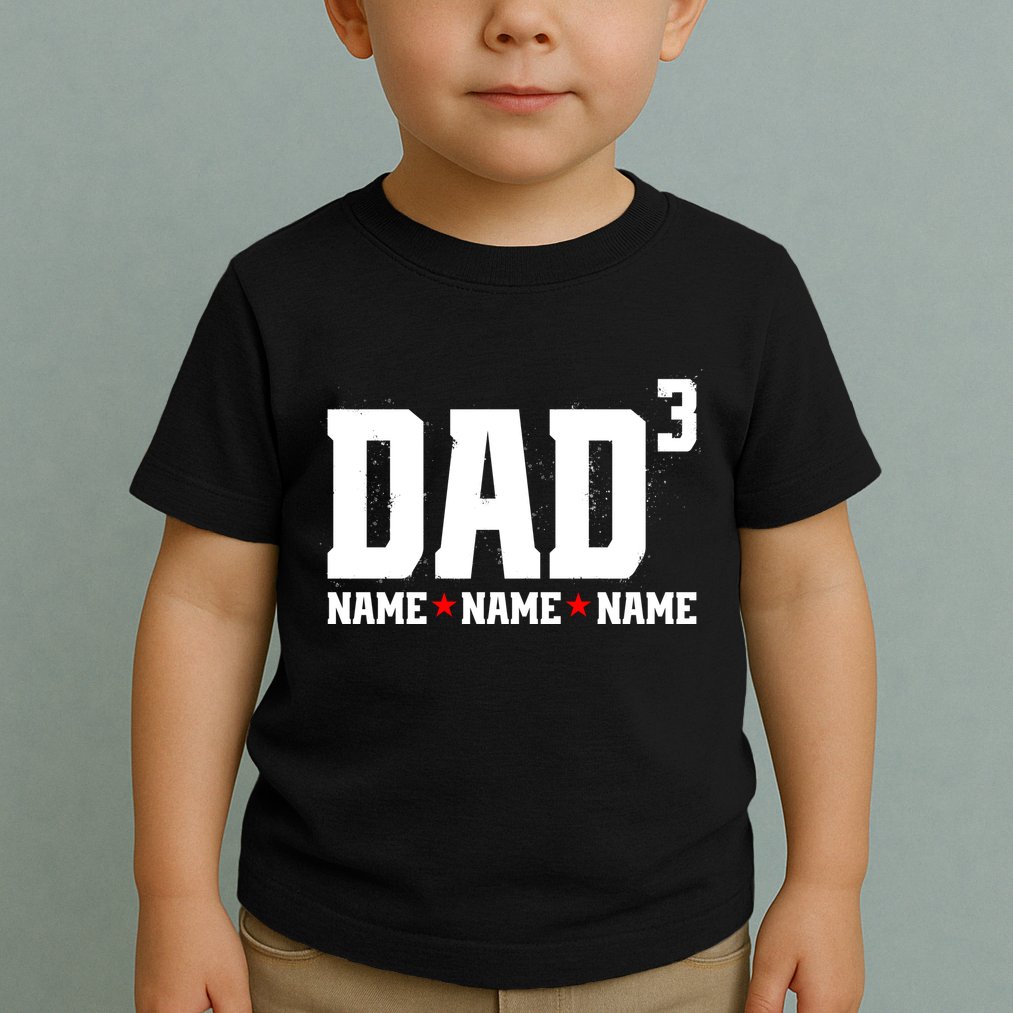 Dad Of 3 Fathers Day Gift Daughter Son Kids Names Personalized Toddler T-Shirt