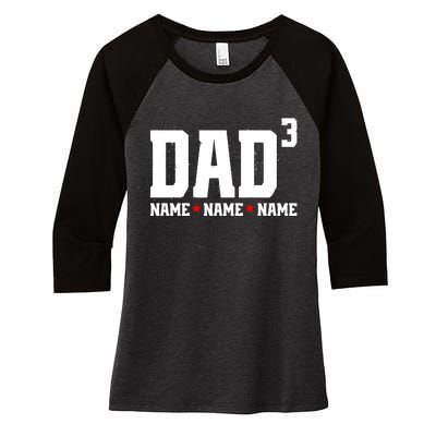 Dad Of 3 Fathers Day Gift Daughter Son Kids Names Personalized Women's Tri-Blend 3/4-Sleeve Raglan Shirt