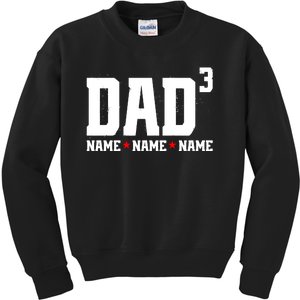 Dad Of 3 Fathers Day Gift Daughter Son Kids Names Personalized Kids Sweatshirt