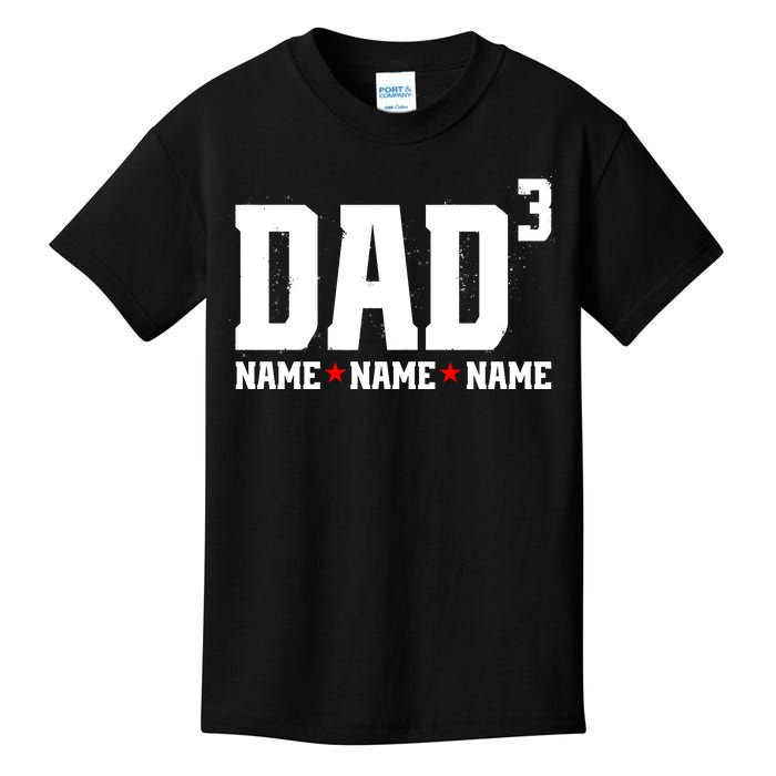 Dad Of 3 Fathers Day Gift Daughter Son Kids Names Personalized Kids T-Shirt