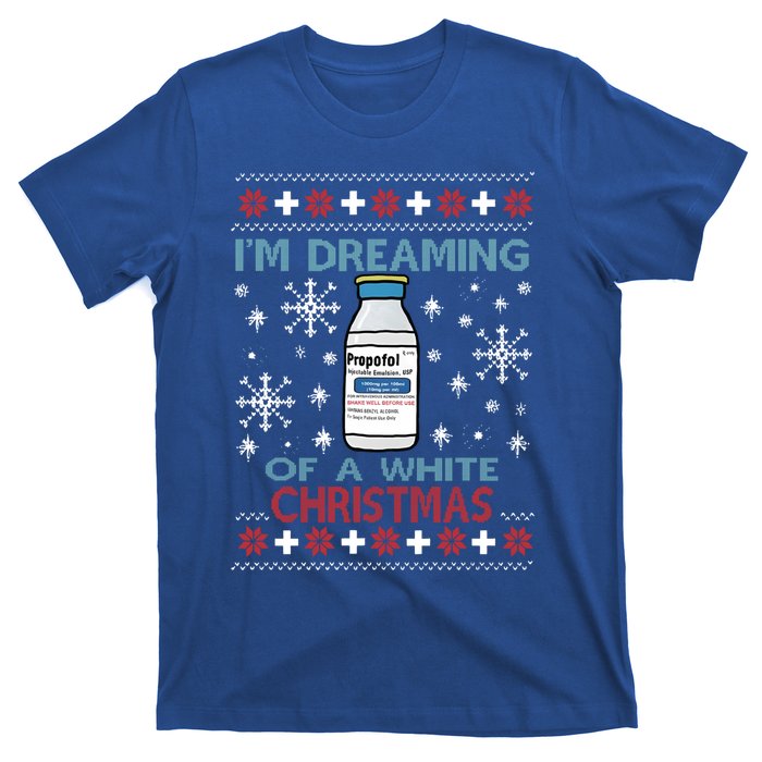 Dreaming Of A White Christmas Propofol Ugly Xmas Gift T-Shirt