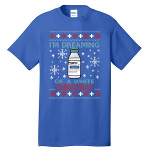 Dreaming Of A White Christmas Propofol Ugly Xmas Gift Tall T-Shirt