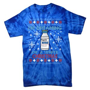 Dreaming Of A White Christmas Propofol Ugly Xmas Gift Tie-Dye T-Shirt