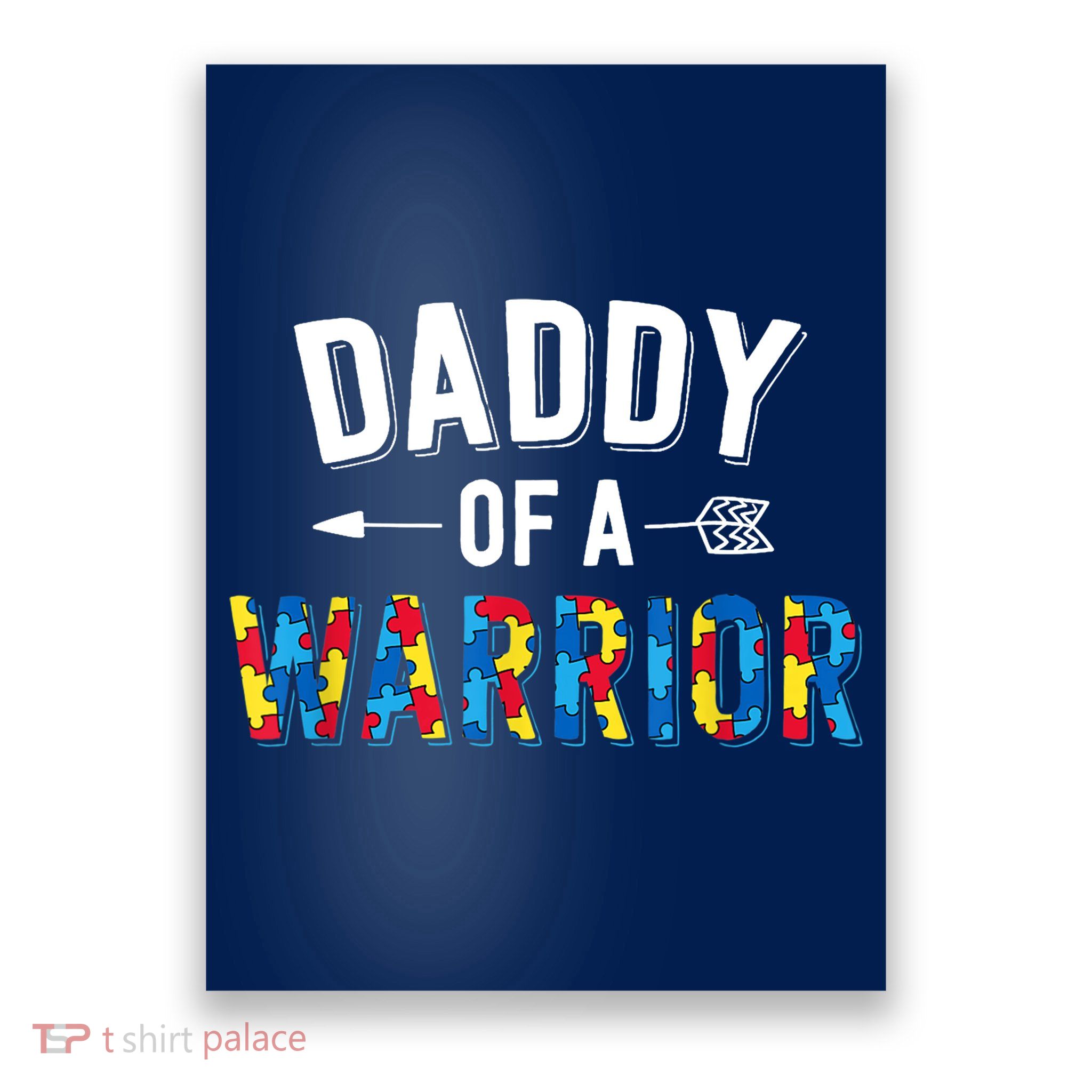 Daddy Of A Warrior Family Dad World Autism Awareness Day Poster