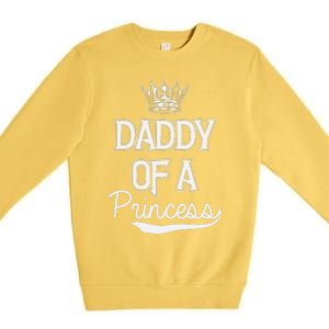 Daddy Of A Princess Fathers Day Premium Crewneck Sweatshirt