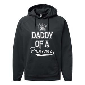 Daddy Of A Princess Fathers Day Performance Fleece Hoodie