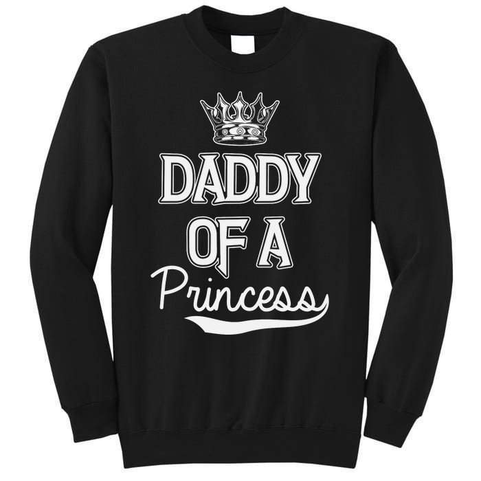 Daddy Of A Princess Fathers Day Sweatshirt