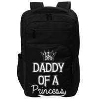 Daddy Of A Princess Fathers Day Impact Tech Backpack