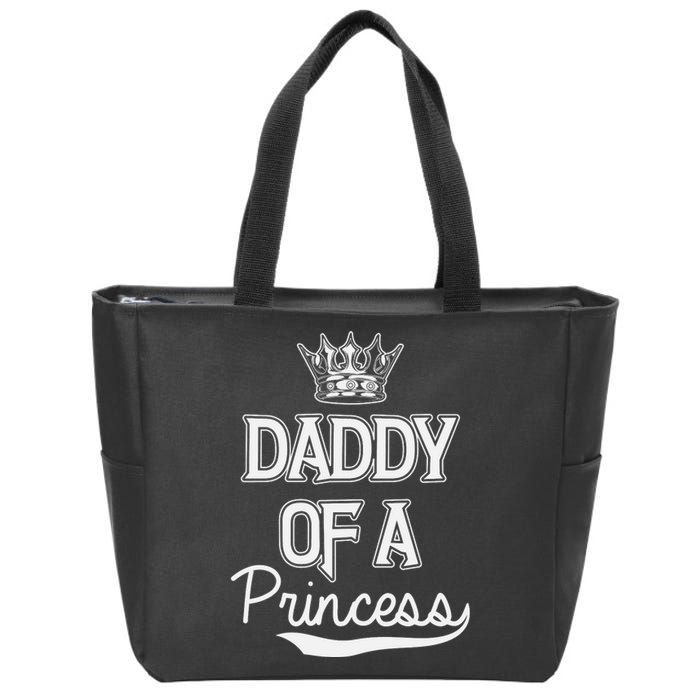 Daddy Of A Princess Fathers Day Zip Tote Bag