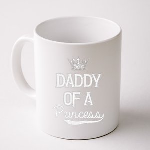 Daddy Of A Princess Fathers Day Coffee Mug