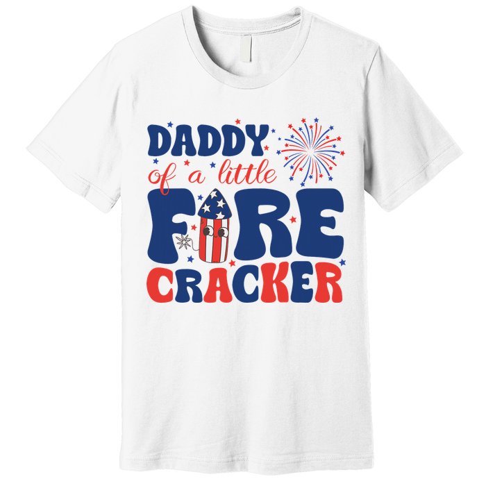 Daddy Of A Little Firecracker Family Matching 4th Of July Premium T-Shirt