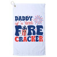 Daddy Of A Little Firecracker Family Matching 4th Of July Golf Towel