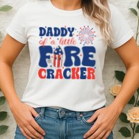 Daddy Of A Little Firecracker Family Matching 4th Of July Womens T-Shirt