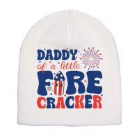 Daddy Of A Little Firecracker Family Matching 4th Of July Short Acrylic Beanie