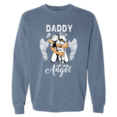 Daddy Of An Angel Pregnancy Infant Loss Awareness Gift Garment-Dyed Sweatshirt