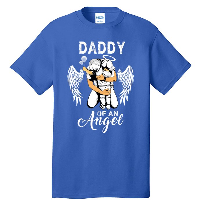 Daddy Of An Angel Pregnancy Infant Loss Awareness Gift Tall T-Shirt